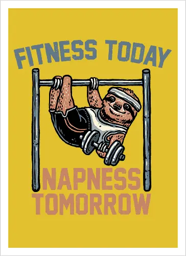 Fitness Today Napness Tomorrow