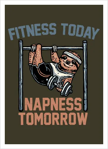 Fitness Today Napness Tomorrow