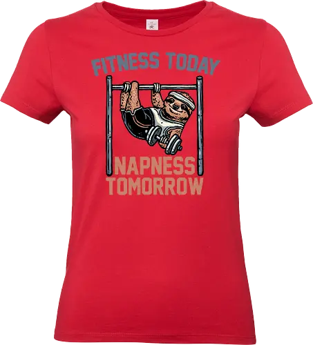 Fitness Today Napness Tomorrow - Fitness, sloth, animal, funny, humor, exercise, work out - Standard T-Shirt (Women)