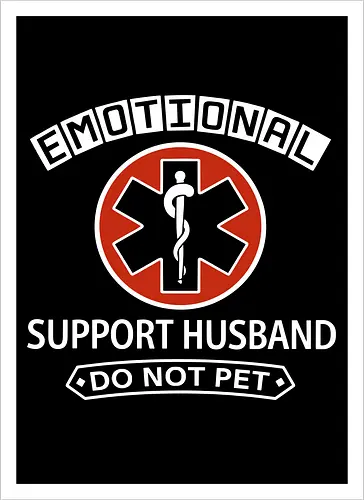 Emotional Support Husband - Do Not Pet Funny EMS Parody