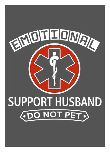 Emotional Support Husband - Do Not Pet Funny EMS Parody