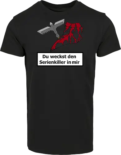 Du weckst den Serienkiller in mir