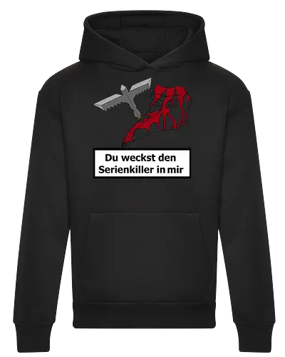 Du weckst den Serienkiller in mir