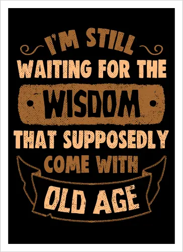 Still Waiting For The Wisdom