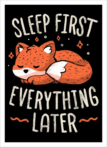 Sleep First Everything Later