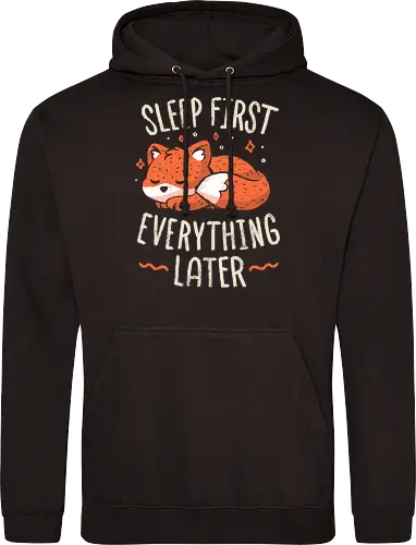 Sleep First Everything Later