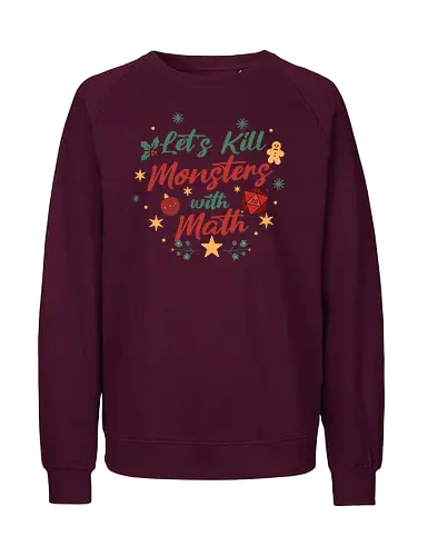 Let's Kill Monsters with Math - Mathe, Mathematik, Nerd, Fantasy, TTRPG, Rollenspiel, DM, Weihnachten, D20, Würfel, Monster, Pen and Paper, Brettspiel, Dungeon Master, Pathfinder - Fairtrade Sweatshirt