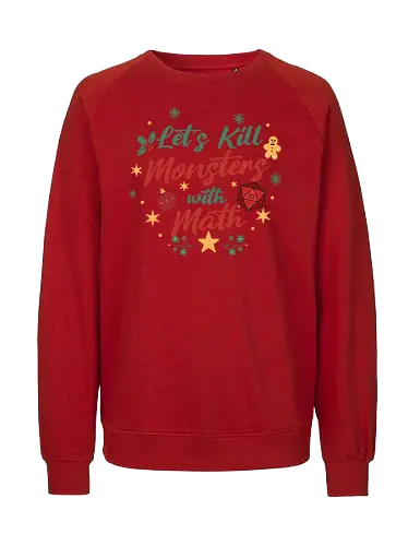 Let's Kill Monsters with Math - Mathe, Mathematik, Nerd, Fantasy, TTRPG, Rollenspiel, DM, Weihnachten, D20, Würfel, Monster, Pen and Paper, Brettspiel, Dungeon Master, Pathfinder - Fairtrade Sweatshirt