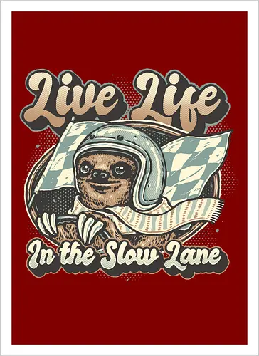 Live Life in the Slow Lane
