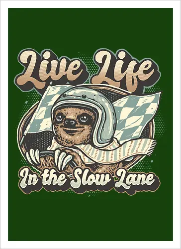 Live Life in the Slow Lane