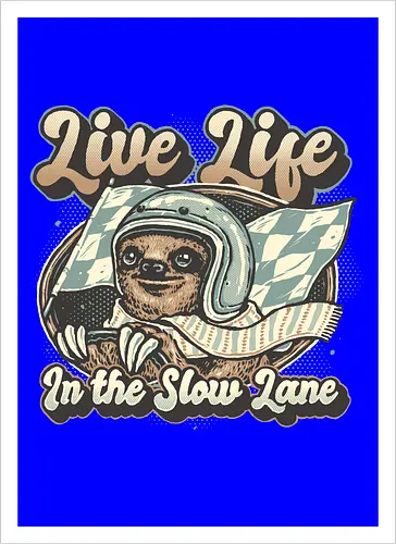 Live Life in the Slow Lane