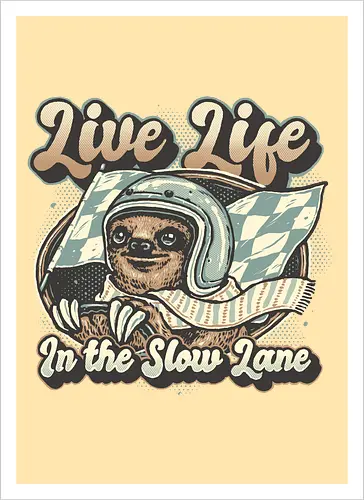 Live Life in the Slow Lane