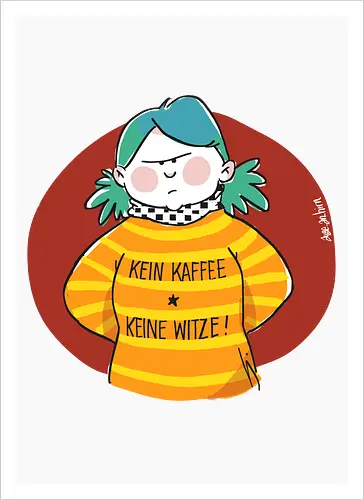 Kein Kaffee, keine Witze! 