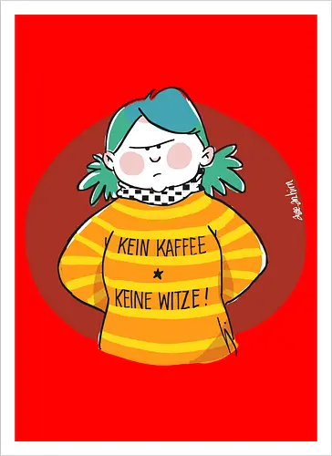 Kein Kaffee, keine Witze! 