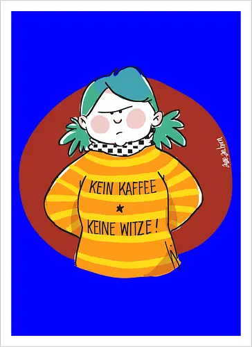 Kein Kaffee, keine Witze! 