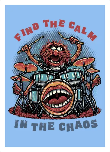Find the Calm in the Chaos