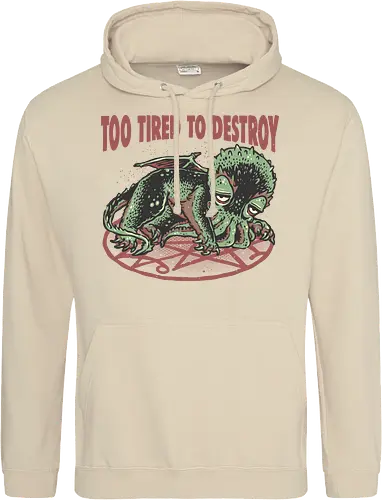 Too Tired To Destroy