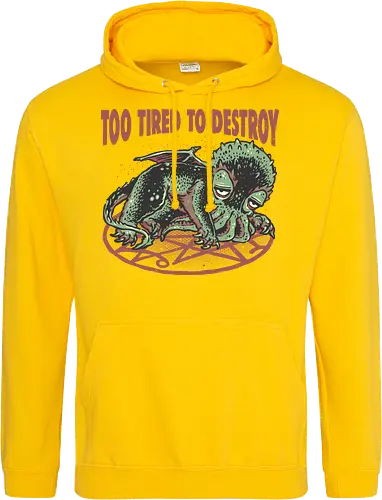 Too Tired To Destroy