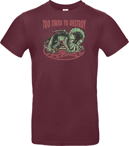 Too Tired To Destroy