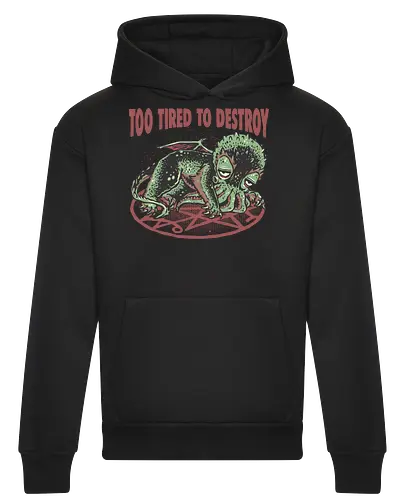 Too Tired To Destroy