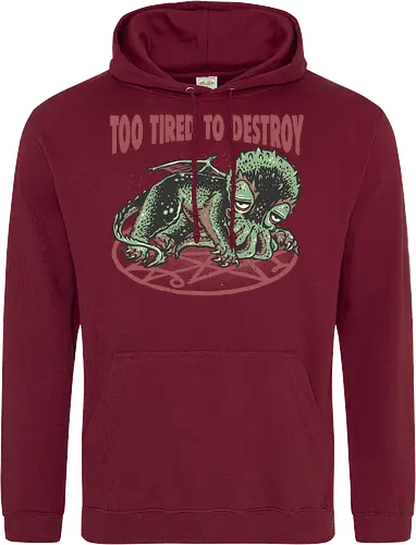 Too Tired To Destroy