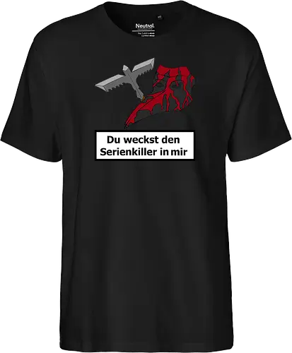 Du weckst den Serienkiller in mir