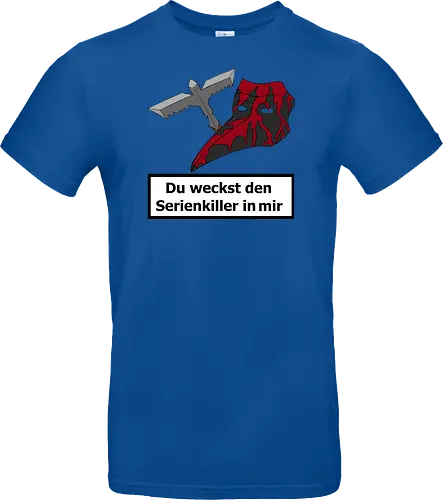 Du weckst den Serienkiller in mir