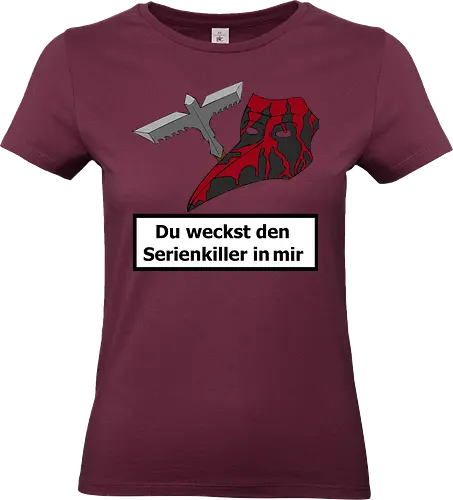 Du weckst den Serienkiller in mir - Serienkiller, Pestdoktor, Maske, Blut, Cartoon, Comic, Pest, Blood, Killer - Standard T-Shirt (Women)