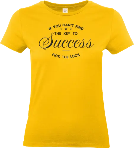Wenn du den Schlüssel zum Erfolg nicht findest – Knacke das Schloss | Motivationszitat - motivationszitat, erfolgszitat, inspirierender spruch, unternehmer mindset, hustle zitat, niemals aufgeben, selbstmotivation, business motivation, positives zitat, erfolgsmentalität, durchhaltevermögen zitat, führungsinspiration, wachstumsdenken, ambition zitat - Standard T-Shirt (Women)