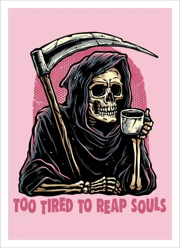 Too Tired to Reap Souls