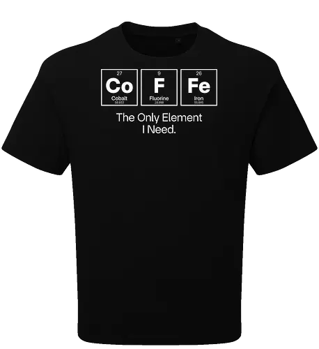 Coffee Chemistry Quote – The Only Element I Need – Science Humor Design