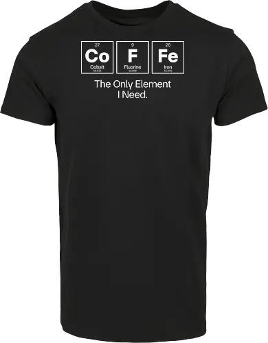 Coffee Chemistry Quote – The Only Element I Need – Science Humor Design