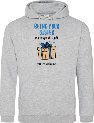 Deine Schwester zu sein ist Geschenk genug
