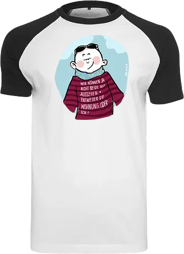 Wir können nicht beide gut aussehen...