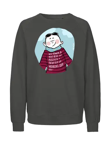 Wir können nicht beide gut aussehen... - Ringelpullisprüche, Ringeldinger, streifenweise, Spruch, Weisheit, Motivation, Ringelpulli, SprücheShirt, Cartoon Illustration, Statement, Handgezeichnet, Humor, Selbstironie, Streifenpulli, Spruchshirt, deutsch - Fairtrade Sweatshirt