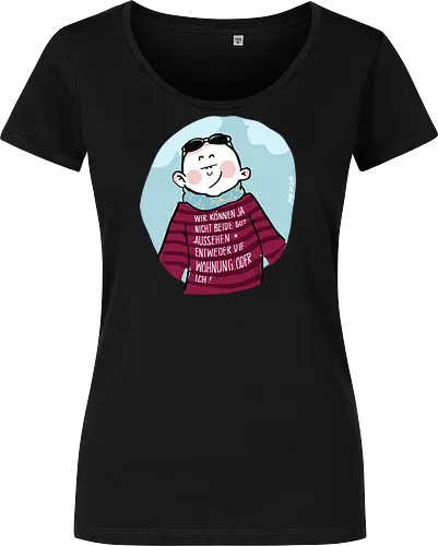 Wir können nicht beide gut aussehen...