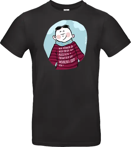 Wir können nicht beide gut aussehen...