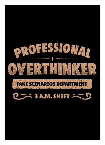 Professional Overthinker