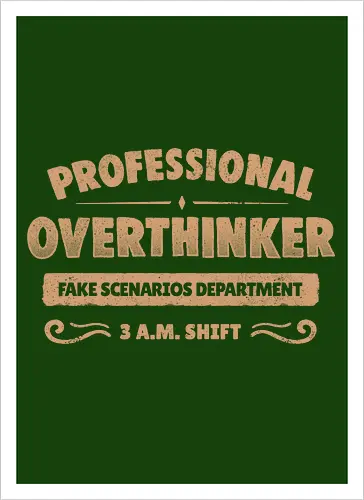 Professional Overthinker