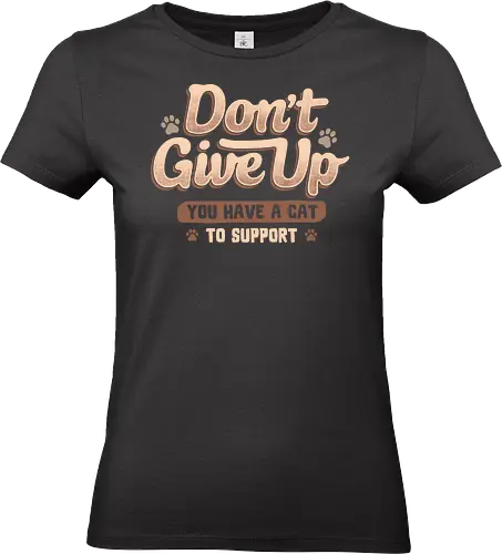 Don't Give Up You Have A Cat To Support - koalatees, koala, cat, cat lover, sarcastic, emotional support, feline, introvert, funny quote, funny cat - Standard T-Shirt (Women)