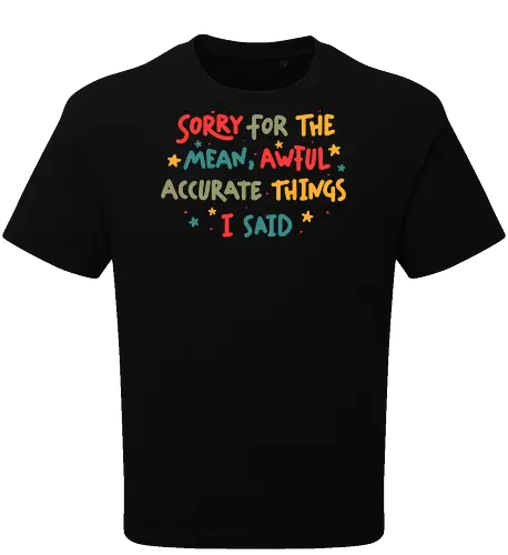 Sorry For The Mean, Awful, Accurate Things I Said