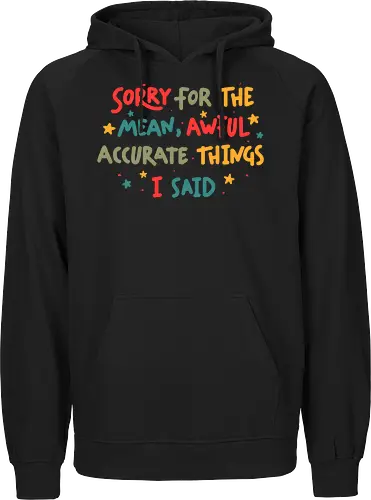 Sorry For The Mean, Awful, Accurate Things I Said