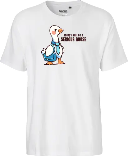 Today I Will be a Serious Goose
