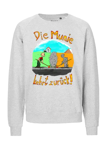 Die Mumie kehrt zurück - Mumie, Äqypten, albern, silly - Fairtrade Sweatshirt