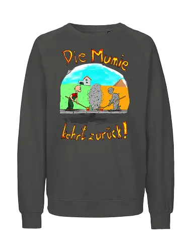 Die Mumie kehrt zurück - Mumie, Äqypten, albern, silly - Fairtrade Sweatshirt