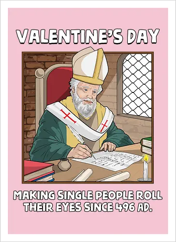 Valentin's Day Since 496 AD