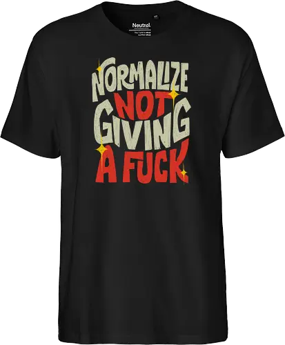 Normalize Not Giving A Fuck