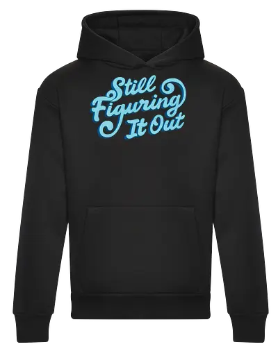 Still Figuring It Out