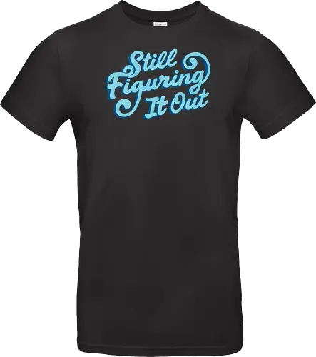 Still Figuring It Out