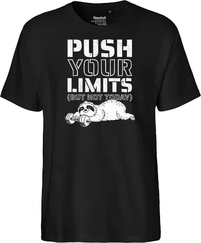 Push Your Limits But Not Today 